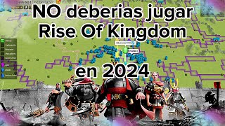 La razón por la cual no deberías jugar Rise of Kingdom en 2024  Rise Of Kingdoms Español [upl. by Rossen794]