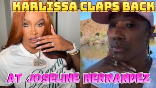 Karlissa Finally RESPONDS to Joseline Hernandez 😂😂😂 [upl. by Kath]