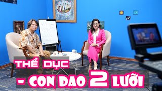 Bạn có thể chưa biết Thể dục là Con dao hai lưỡi [upl. by Charlotte]