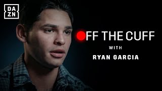 quotI Train So Hard That People Start Cryingquot  Off The Cuff With Ryan Garcia [upl. by Leis]