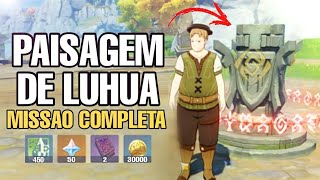 GENSHIN IMPACT  Como fazer a Missão PAISAGEM DE LUHUA [upl. by Berkshire]