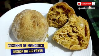 COXINHA DE MANDIOCA ASSADA NA AIR FRYER [upl. by Agiaf]