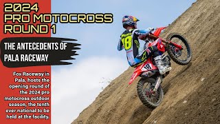 2024 Pro Motocross Round 1  The Antecedents of Pala Raceway [upl. by Barret957]