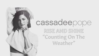 Cassadee Pope  Counting on the Weather Official Audio [upl. by Nitfa]