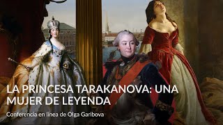 La princesa Tarakanova una mujer de leyenda – Conferencia en línea de Olga Garibova [upl. by Handy]