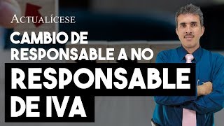 Pasos para el cambio de responsable de IVA a no responsable [upl. by Alig]