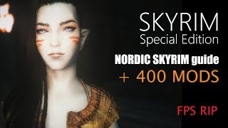 SKYRIM SPECIAL EDITION 400 Mods  NORDIC SKYRIM Guide [upl. by Leirbma578]