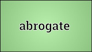 What Abrogate Means [upl. by Nylegna]