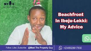 Beachfront In IbejuLekki Lagos My Advice [upl. by Barabbas]