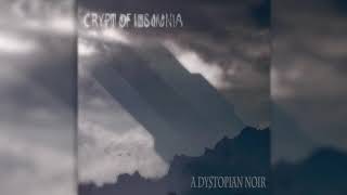 Crypt of Insomnia  A Dystopian Noir fragments [upl. by Aital]