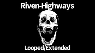 Riven  Highways Lyrics LoopedExtended [upl. by Hepzi]