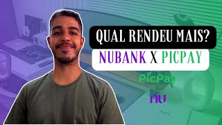 NUBANK OU PICPAY QUAL RENDE MAIS [upl. by Wales712]