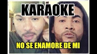 ► KARAOKE CHacal y Don Omar  No se enamore de mi [upl. by Jr]