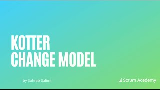 Kotter Change Model  Change Model  John P Kotter Scrum Academy explains Agile [upl. by Uhej]