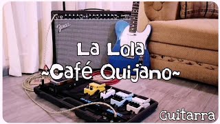 La lola  Café Quijano cover Guitarra  sólo [upl. by Swamy]