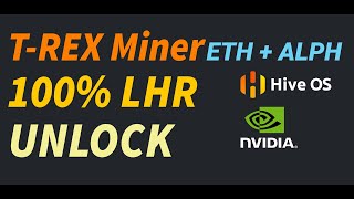 Trex 100 LHR Unlock  Trex dual mining Eth  Alph with 100  LHR unlock Hiveos [upl. by Yadsnil]