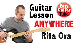 Anywhere  Rita Ora Guitar Lesson with TABS [upl. by Siffre810]