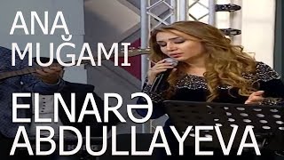 Elnarə Abdullayeva Mirələm Mirələmov Ana Mugamı 2018 [upl. by Abramo4]