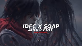 idfc x soap  blackbear x melanie martinez edit audio [upl. by Zeta]