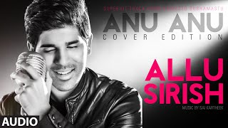 Anu Anu Cover Edition By Allu Sirish Audio  Srirastu Subhamastu  Allu Sirish Lavanya Tripathi [upl. by Kalikow310]