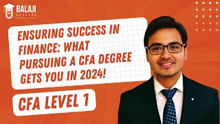 Ensuring Success in Finance What Pursuing a CFA Degree Gets You in 2024  CFA  Balaji Educare [upl. by Fleda54]