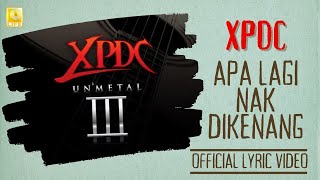 XPDC  Apa Lagi Nak Dikenang Unmetal Official Lyric Video [upl. by Selinda]