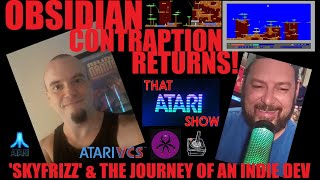 That Atari Show 76 quotObsidian Contraption Returnsquot SKYFRIZZ amp the Journey of an Indie Dev [upl. by Ras575]