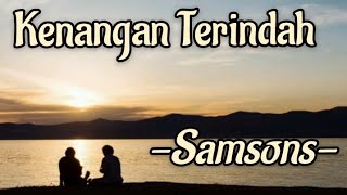 Kenangan Terindah SamsonsLirik Lagu [upl. by Solhcin]