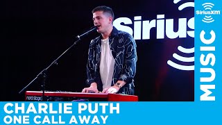 Charlie Puth  One Call Away LIVE  SiriusXM [upl. by Kneeland]