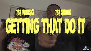 757 Wooski x 757 Snook  Getting That Do It  Official Video Shot Bywolfeyevisuals [upl. by Carolina57]