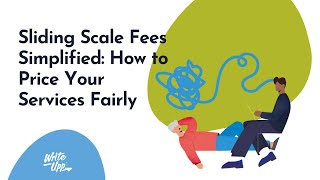 Sliding Scale Fees Simplified How to Price Your Services Fairly [upl. by Allyce875]