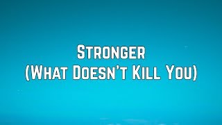 Kelly Clarkson  Stronger What Doesn’t Kill You Lyrics [upl. by Joell]