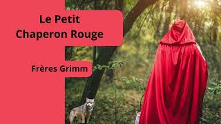 Le Petit Chaperon Rouge  Les Frères Grimm  Livre Audio Gratuit [upl. by Alemak]