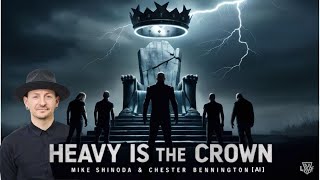 Heavy Is The Crown  Linkin Park  Chester Bennington AI [upl. by Haibot]