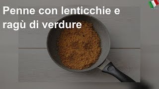 Penne con lenticchie e ragù di verdure [upl. by Arch]