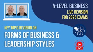 Business Forms amp Leadership Styles  ALevel Business Live Revision 2025 [upl. by Celtic]