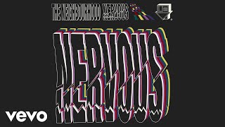 The Neighbourhood  Nervous Official Audio [upl. by Moraj]