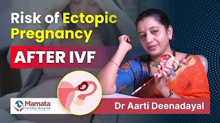 Can IVF Cause Ectopic Pregnancy Get Answers  Dr Aarti Deenadayal Mamata Fertility Hospital [upl. by Attelliw]