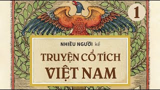 Sách Nói Truyện Cổ Tích Việt Nam  Tập 1  Chương 1  Nhiều Tác Giả [upl. by Bridwell639]