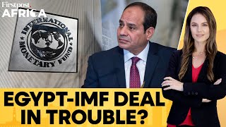 Egypt’s Sisi Warns of Reevaluating 8 Bn IMF Deal as Regional Troubles Grow  Firstpost Africa [upl. by Audrit344]