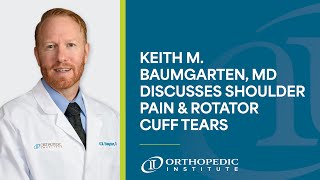 Expert Insights Keith M Baumgarten MD Discusses Shoulder Pain amp Rotator Cuff Tears [upl. by Domenech877]