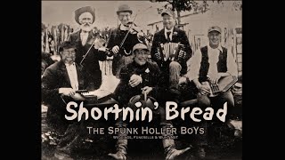 Shortnin Bread by The Spunk Holler Boys [upl. by Pease]