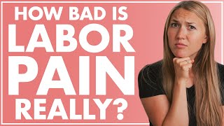 LABOR PAIN  How Bad Is It REALLY and How To Reduce Pain in Labor [upl. by Kakalina]