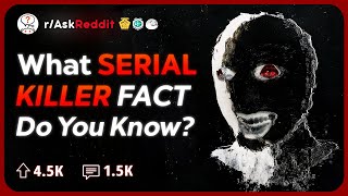 Whats The Worst Fact You Know About A Serial Killer  Reddit Stories [upl. by Hickie560]