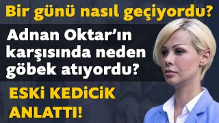 Eski kedicik anlattı Adnan Oktarın karşısında neden göbek atıyordu Bir günü nasıl geçiyordu [upl. by Airetas305]