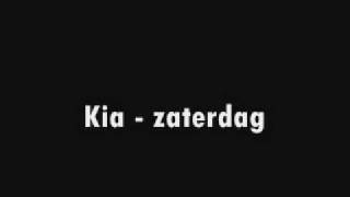 kia  zaterdag [upl. by Muller680]