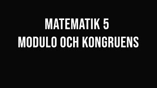 Matematik 5  del 8  Modulo och kongruens [upl. by Snilloc553]