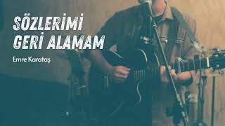 Emre Karataş  Sözlerimi Geri Alamam  Bulutsuzluk Özlemi Cover [upl. by Koral]