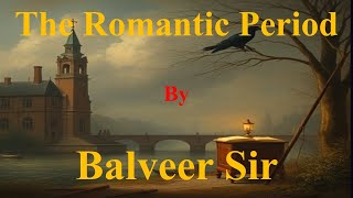 The Romantic Period by Balveer Sir  HPSC PGT English  hpscassistantprofessor2024 pgtenglish [upl. by Jara]