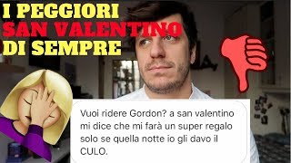 I PEGGIORI SAN VALENTINO DI SEMPRE [upl. by Oliver]